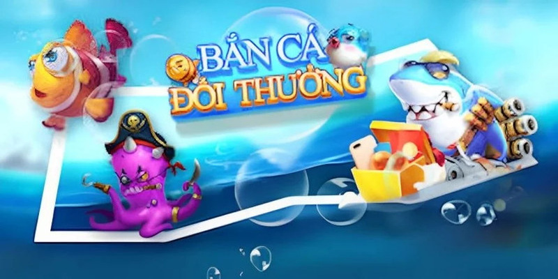 Những thông tin cơ bản về trò chơi bắn cá đổi thưởng