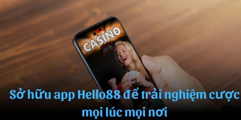 Tải app Hello88 là thao tác vô cùng đơn giản